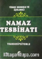 Türkçe Okunuşlu ve Açıklamalı Namaz Tesbihatı (Cep Boy, Transkripsiyonlu)