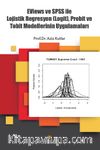 EVİews ve SPSS ile Lojistik Regresyon (Logit), Probit ve Tobit Modellerinin Uygulamaları