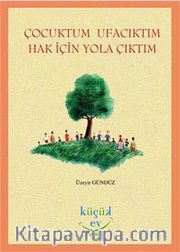 Çocuktum Ufacıktım Hak İçin Yola Çıktım