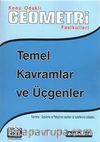 Konu Odaklı Geometri Fasikülleri & Temel Kavramlar ve Üçgenler