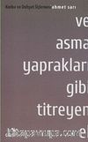 Ve Asma Yaprakları Gibi Titreyen El