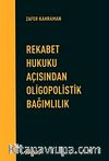 Rekabet Hukuku Açısından Oligopolistik Bağımlılık