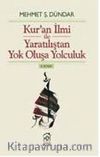 Kuran İlmi ile Yaratılıştan Yok Oluşa Yolculuk (II.Kitap)