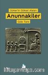 Anunnakiler & Sümer’in Göksel Ataları