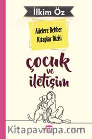 Çocuk ve İletişim / Ailelere Rehber Kitaplar Dizisi