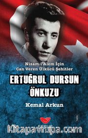 Nizam-ı Alem İçin Can Veren Ülkücü Şehitler Ertuğrul Dursun Önkuzu