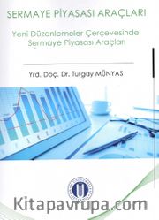 Sermaye Piyasası Araçları <br /> Yeni Düzenlemeler Çerçevesinde Sermaye Piyasası Araçları