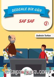 Dedemle Bir Gün 3 / Saf Saf