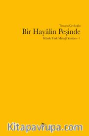 Bir Hayalin Peşinde <br /> Klasik Türk Müziği Yazıları 1