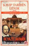 Kayıp Tarihin İzinde & Fatih’ten Shakespeare’e Doğu Batı
