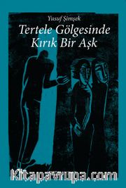 Tertele Gölgesinde Kırık Bir Aşk 