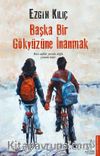 Başka Bir Gökyüzüne İnanmak