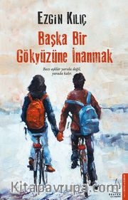 Başka Bir Gökyüzüne İnanmak