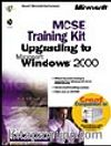 MCSE Training Kit: Upgrading to Microsoft  Windows  2000
