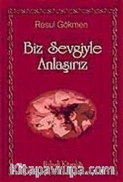 Biz Sevgiyle Anlaşırız