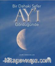 Bir Dahaki Sefer Ay’ı Gördüğünde 