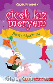 Çiçek Kız Meryem 2 / Barış’ın Uçurtması