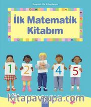 İlk Matematik Kitabım / Resimli İlk Kitaplarım 