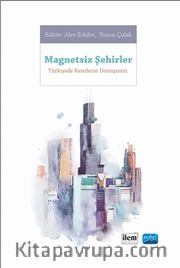 Magnetsiz Şehirler <br /> Türkiye'de Kentlerin Dönüşümü