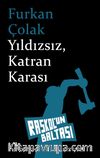 Yıldızsız, Katran Karası