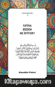 Fatiha Bizden Ne İstiyor?
