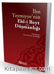İbn Teymiyye’nin Ehl-İ Beyt (a.s.) Düşmanlığı