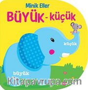 Minik Eller - Büyük Küçük