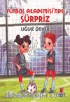 Futbol Akademisi’nde Sürpriz!