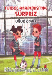 Futbol Akademisi’nde Sürpriz!