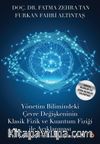 Yönetim Bilimindeki Çevre Değişkeninin Klasik Fizik ve Kuantum Fiziği ile Açıklanması