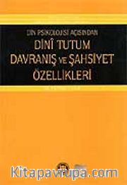 Din Psikolojisi Açısından Dini Tutum Davranış ve Şahsiyet Özellikleri