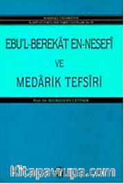 Ebü'l Berakat en-Nesefi ve Medarik Tefsiri