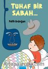 Tuhaf Bir Sabah