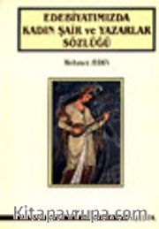 Edebiyatımızda Kadın Şair ve Yazarlar Sözlüğü