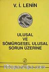 Ulusal ve Sömürgesel Ulusal Sorun Üzerine