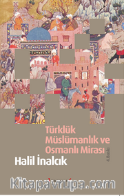 Türklük Müslümanlık ve Osmanlı Mirası (Karton Kapak)
