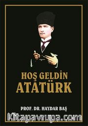 Hoş Geldin Atatürk