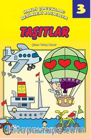 Taşıtlar / Haydi Çocuklar! Resimleri Boyayalım 3