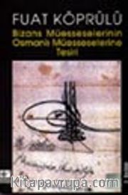 Bizans Müesseselerinin Osmanlı Müesseselerine Tesiri