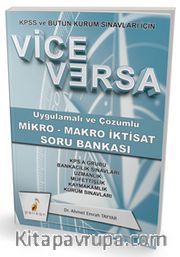 KPSS ve Bütün Kurum Sınavları için VİCE VERSA Uygulamalı ve Çözümlü Mikro - Makro İktisat Soru Bankası