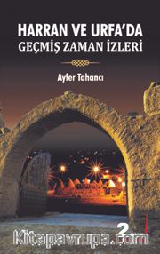 Harran ve Urfa’da Geçmiş Zaman İzleri