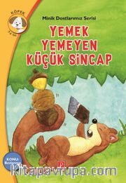 Yemek Yemeyen Küçük Sincap Konu: Beslenme / Minik Dostlarımız Serisi