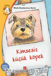 Kimsesiz Küçük Köpek Konu: Hayvan Sevgisi / Minik Dostlarımız Serisi