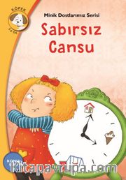 Sabırsız Cansu Konu: Sabır / Minik Dostlarımız Serisi