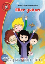 Eller Yukarı Konu: Arkadaşlık / Minik Dostlarımız Serisi