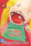 Ah Dişim Vah Dişim Konu:Diş Bakımı / Minik Dostlarımız Serisi
