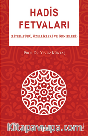 Hadis Fetvaları <br /> Literatürü,Özellikleri ve Örnekleri