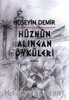 Hüznün Alıngan Öyküleri