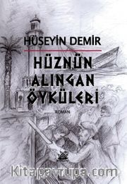 Hüznün Alıngan Öyküleri