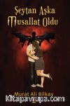 Şeytan Aşka Musallat Oldu